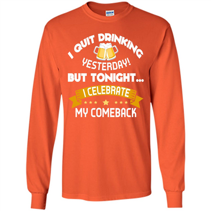 Beer T-shirt Tonight I Celebrate My Come back Orange