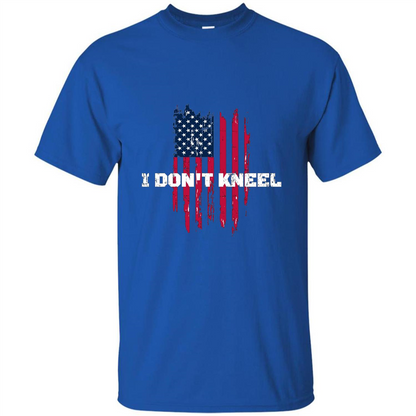 Military T-shirt I Don't Kneel T-shirt Royal