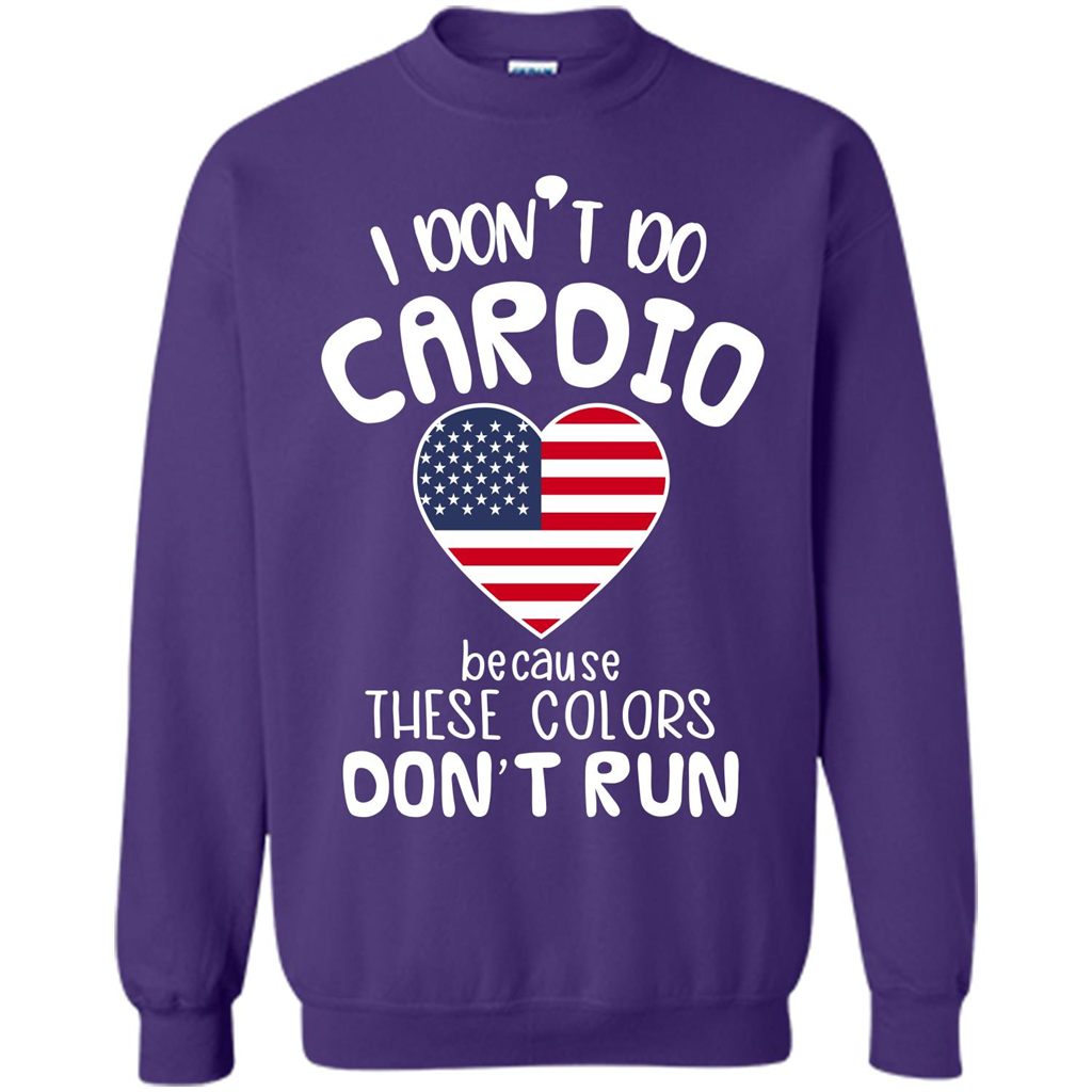 American T-shirt I Don't Do Cardio Because These Colors Don't Run Purple