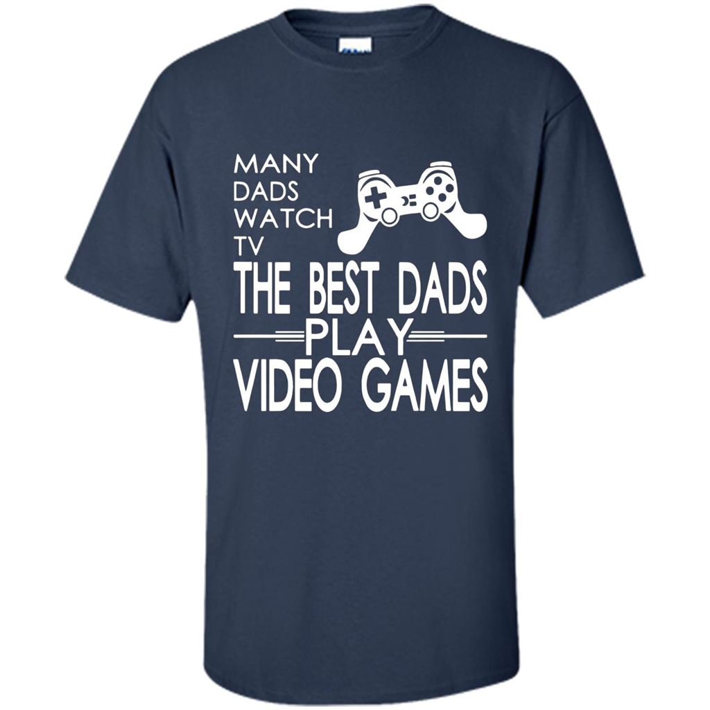 Gamer T-shirt The Best Dads Play Video Games Navy