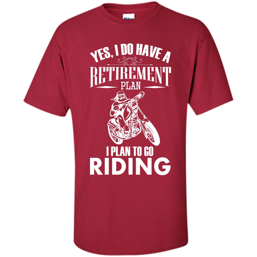 Rider T-shirt Yes, I Do Have A Retirement Plan I Plan To Go Riding Cardinal