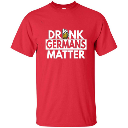 Oktoberfest T-shirt Drunk Germans Matter Red
