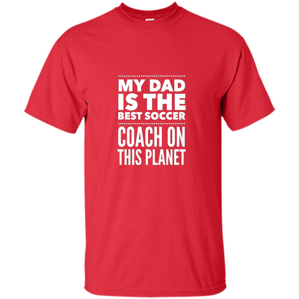 My Dad is The Best Coach on The Planet T-shirt Red