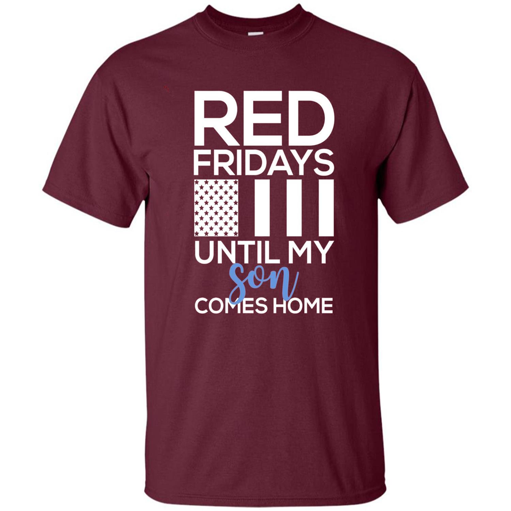 Red Fridays Until My Son Comes Come Military Support T-shirt Maroon