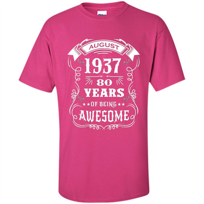 Born in August 1937 80 years of being awesome T-Shirt