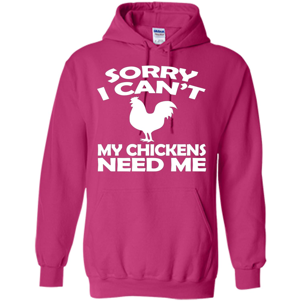 Chicken T-shirt Sorry I Cant My Chickens Need Me