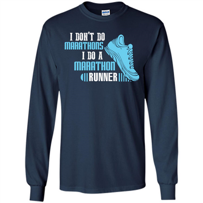 Runner T-shirt I Don’t Do Marathons I Do A Marathon Runner Navy