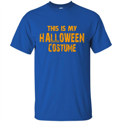 This Is My Halloween Costume T-shirt Royal