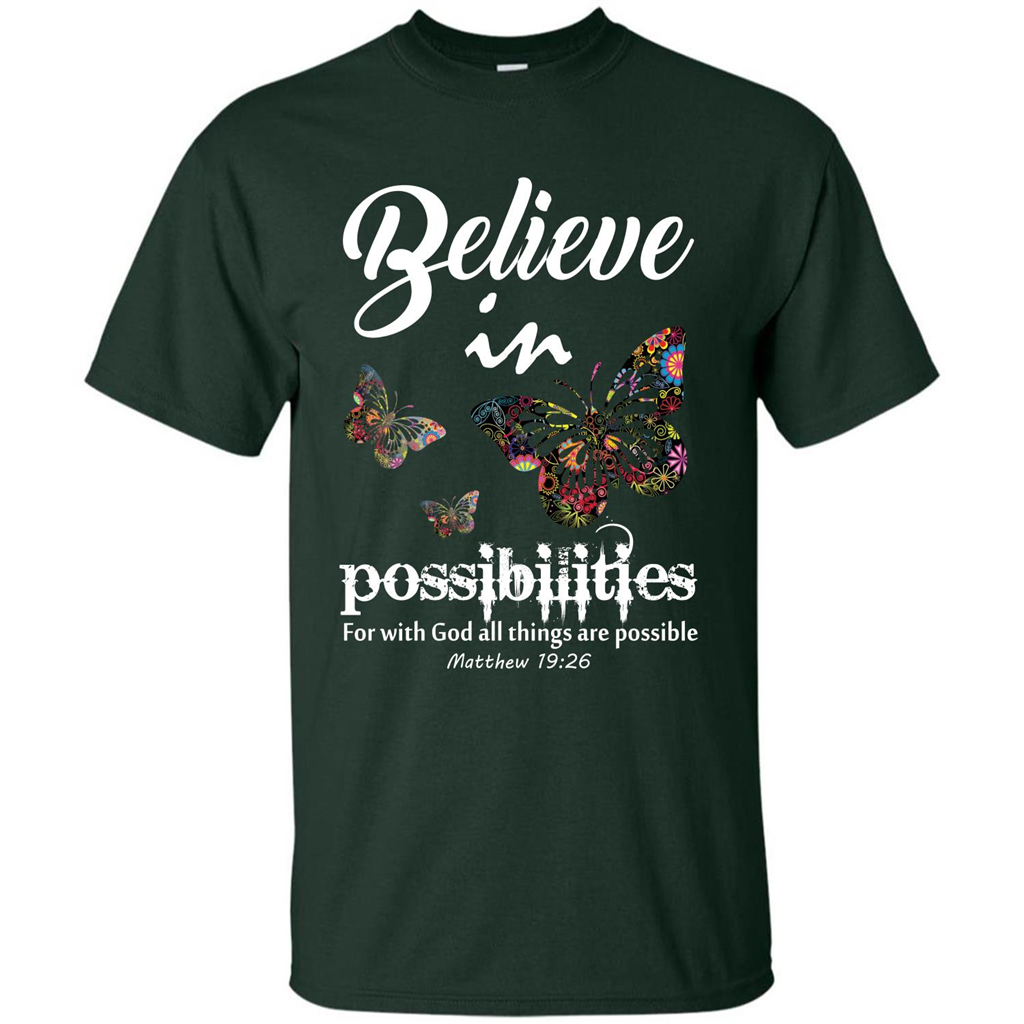 Christian T-shirt Believe In Possibilities For With God T-shirt Forest Green