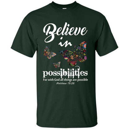Christian T-shirt Believe In Possibilities For With God T-shirt Forest Green