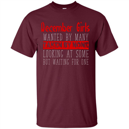 December Girls Wanted By Many Taken By None Looking At Some T-shirt