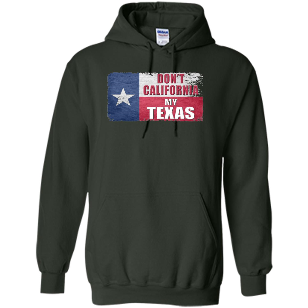 Don't California My Texas Flag T-shirt Forest Green
