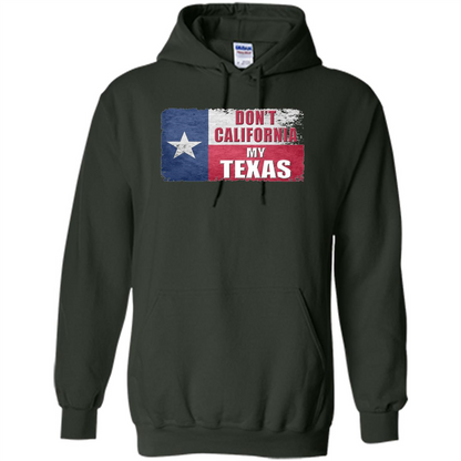Don't California My Texas Flag T-shirt Forest Green