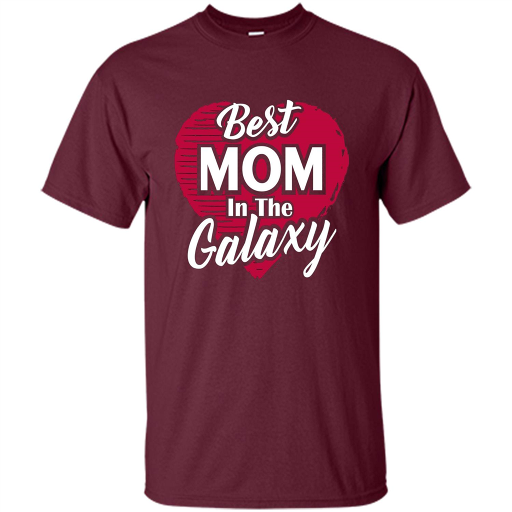 Mothers Day T-shirt Best Mom In The Galaxy Maroon