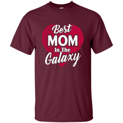 Mothers Day T-shirt Best Mom In The Galaxy Maroon