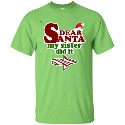 Dear Santa My Sister Did It T-shirt Lime