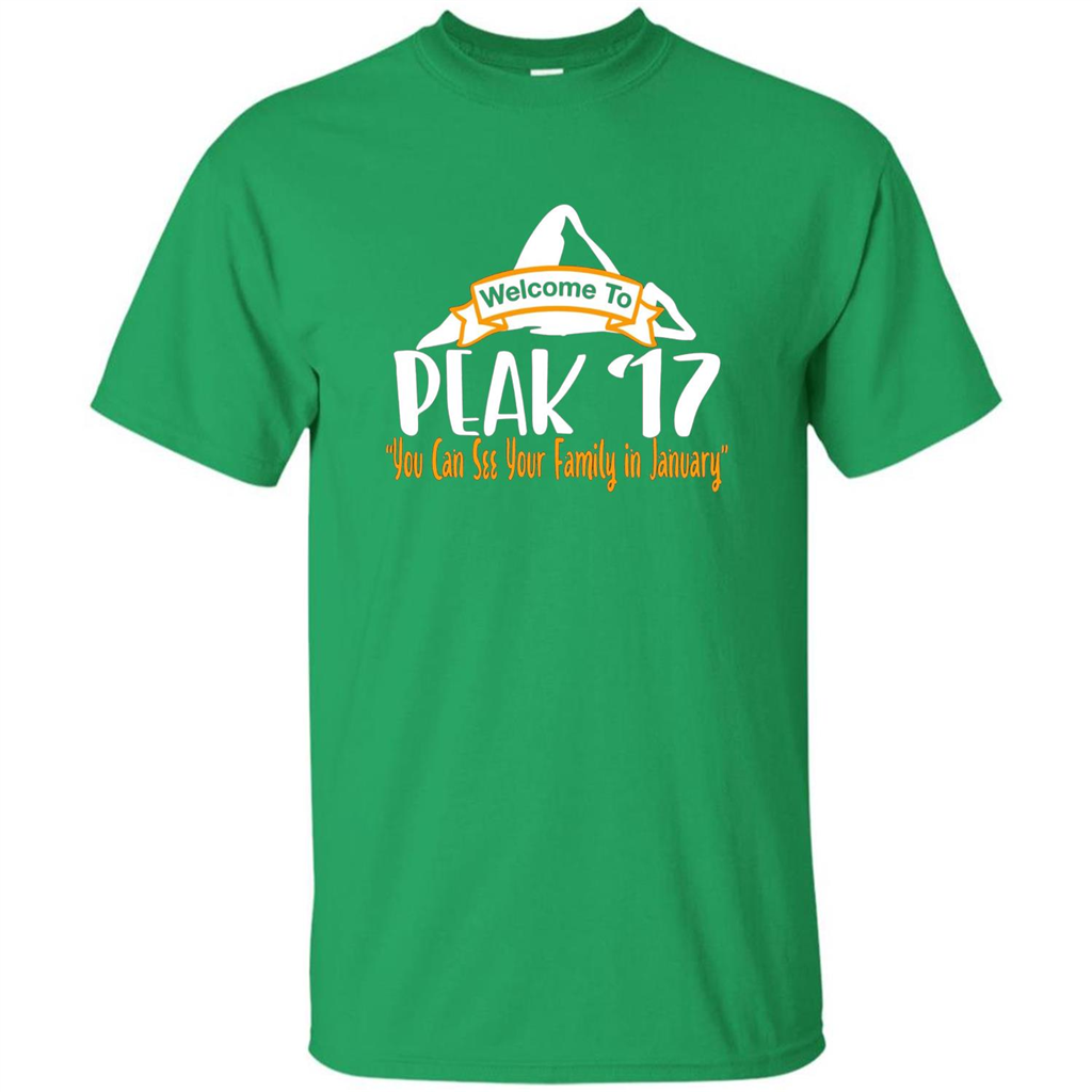 Welcome To Peak 17 You Can See Your Family in January T-shirt Irish Green