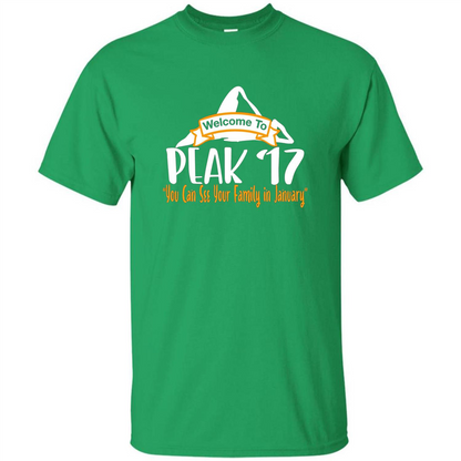 Welcome To Peak 17 You Can See Your Family in January T-shirt Irish Green