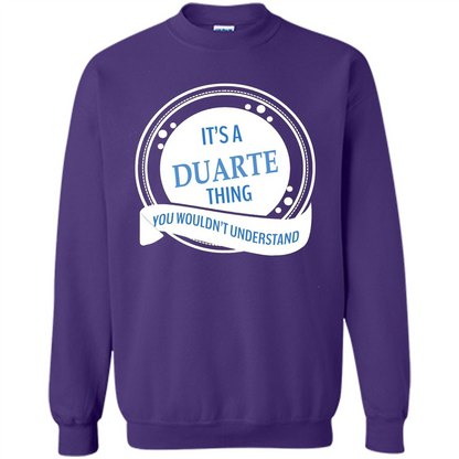 It'S A Duarte Thing You Wouldn't Understand T-shirt Purple