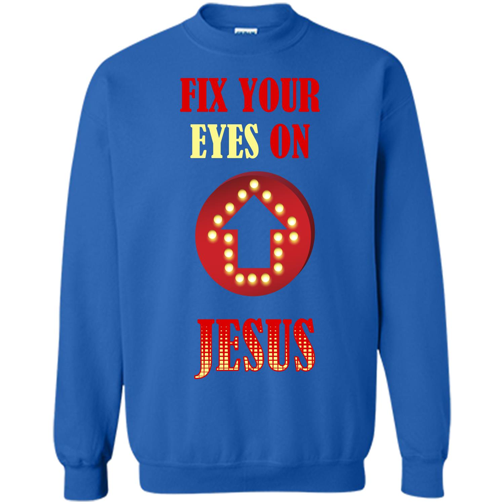 Christian T-shirt Fix Your Eyes On Jesus T-shirt Royal