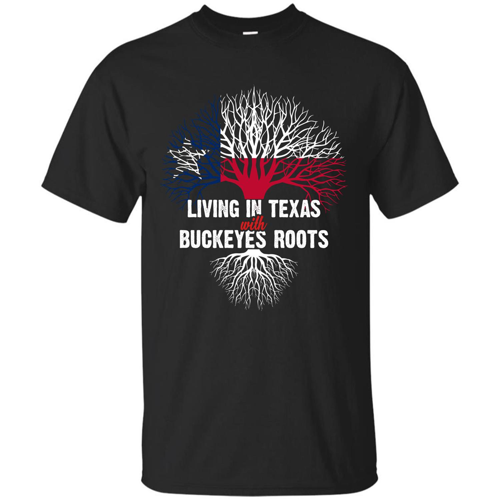 Living In Texas With Buckeyes Roots T-shirt Black