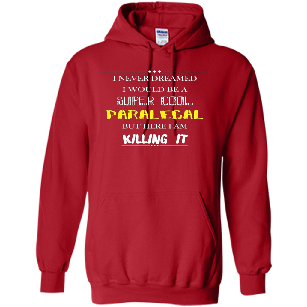 Paralegal - I Never Dreamed I Would Be A Super Cool T-shirt Red