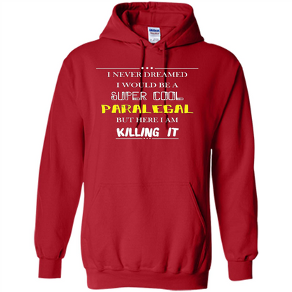 Paralegal - I Never Dreamed I Would Be A Super Cool T-shirt Red