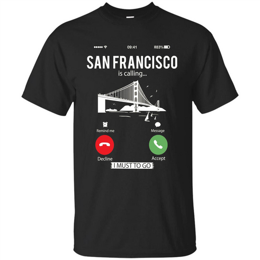 Traveling T-shirt San Francisco Is Calling I Must Go To T-Shirt Black