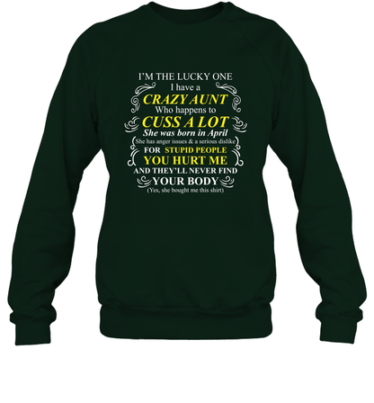 Im The Lucky One I Have A Crazy Aunt Auntie Shirt Sweatshirt Sweatshirt Forest