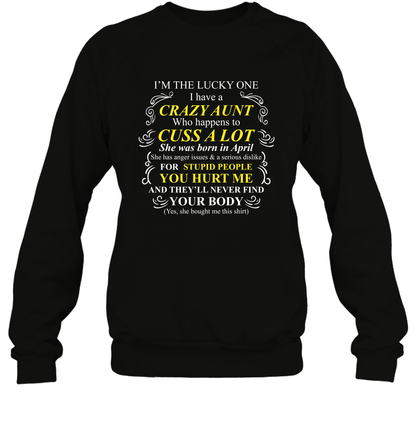 Im The Lucky One I Have A Crazy Aunt Auntie Shirt Sweatshirt Sweatshirt Black