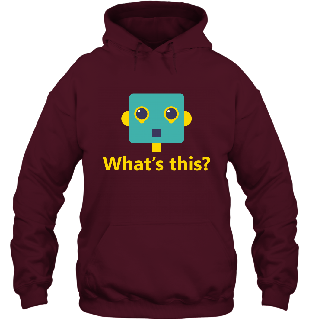 What's This Funny Robot Shirt Hoodie Hoodie Maroon
