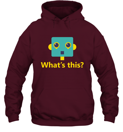 What's This Funny Robot Shirt Hoodie Hoodie Maroon