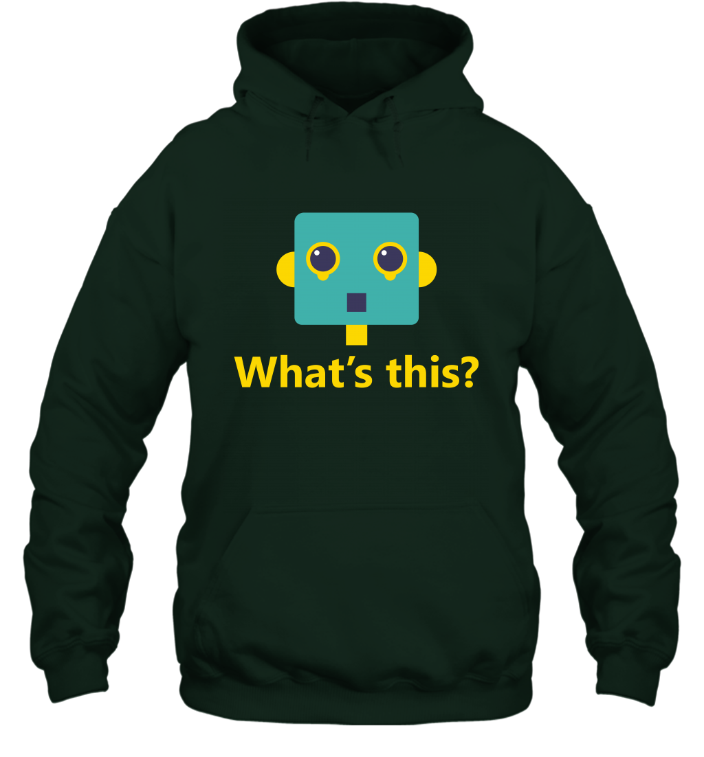 What's This Funny Robot Shirt Hoodie Hoodie Forest