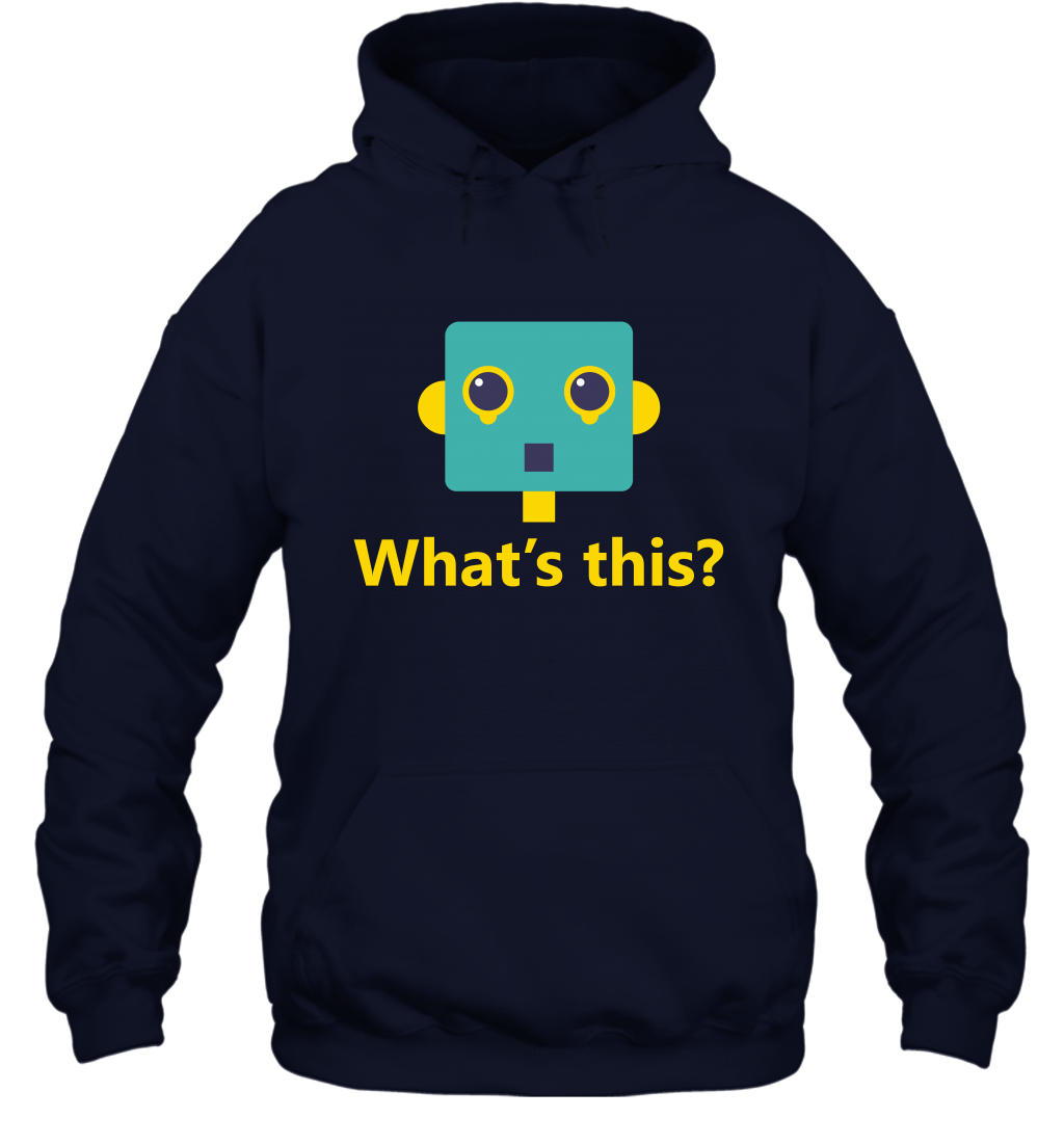 What's This Funny Robot Shirt Hoodie Hoodie Navy
