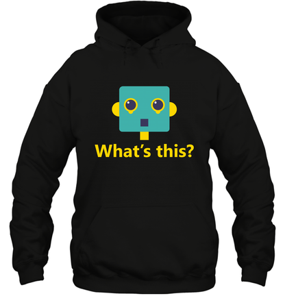 What's This Funny Robot Shirt Hoodie Hoodie Black