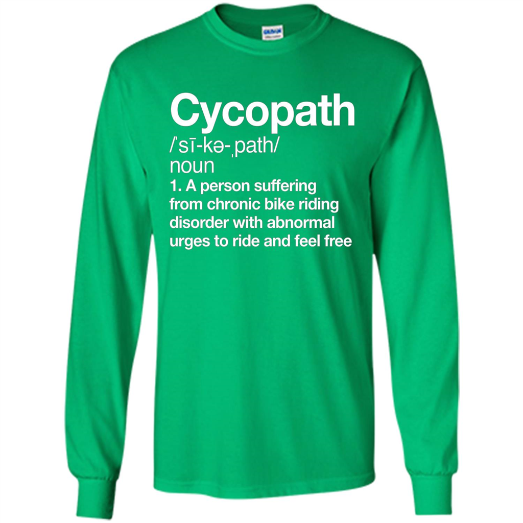 Funny Cycopath Definition T-shirt Crazy Bike Irish Green