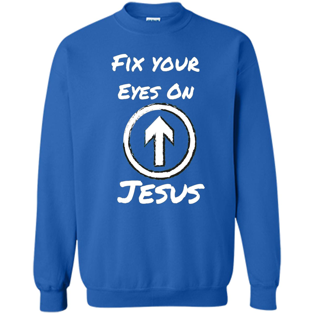 Fix Your Eyes On Jesus T-shirt Faithful Christians Royal