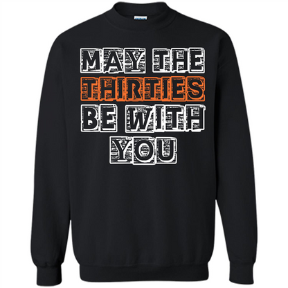 Birthday Gift T-shirt May The Thirties Be With You T-shirt Black
