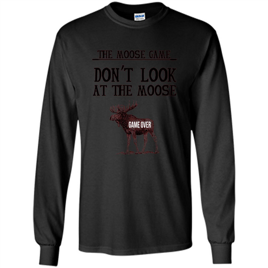 Funny The Moose Game T-shirt Don't Look At The Moose Black