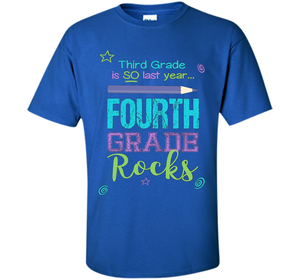 Fun Fourth Grade Rocks TShirt: 3rd Grade Is So Last Year Tee shirt