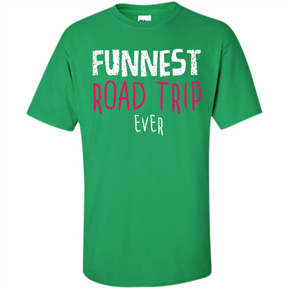Summer. Funnest Road Trip Ever T-shirt Irish Green