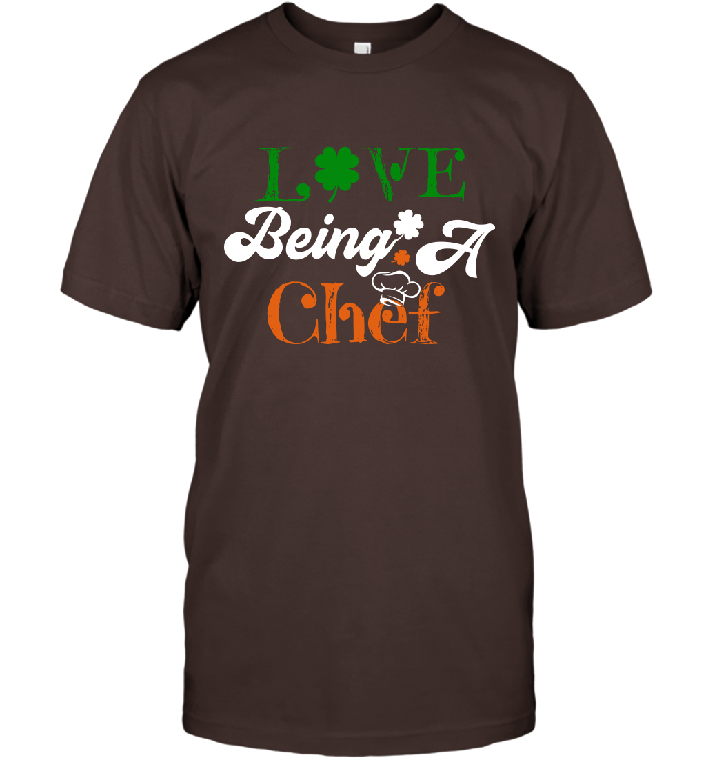 Love Being A Chef Saint Patricks Day Shirt T-Shirt Dark Chocolate