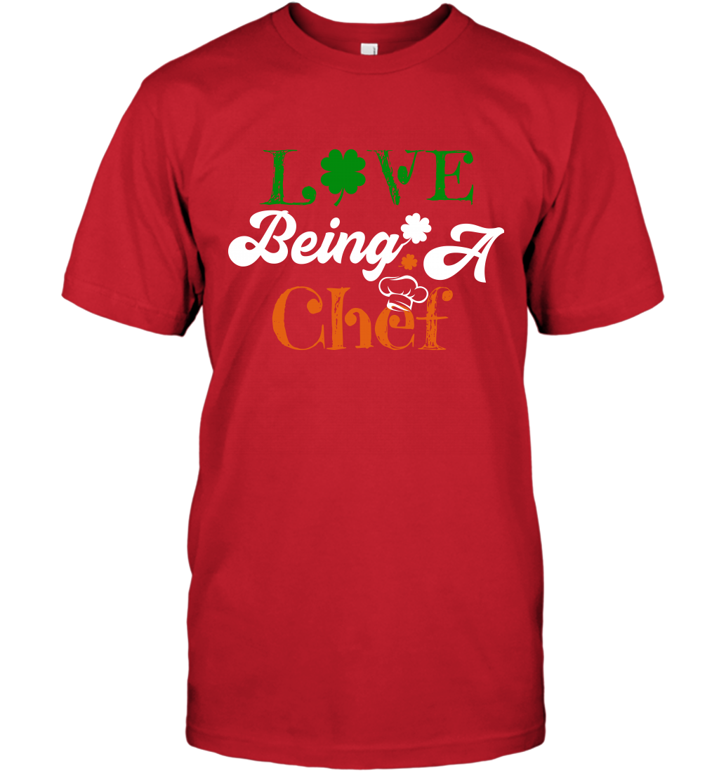 Love Being A Chef Saint Patricks Day Shirt T-Shirt Red