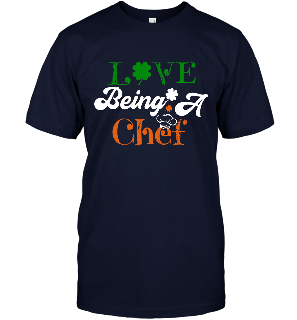 Love Being A Chef Saint Patricks Day Shirt T-Shirt Navy