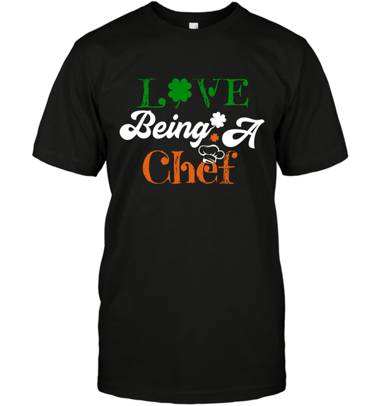 Love Being A Chef Saint Patricks Day Shirt T-Shirt Black
