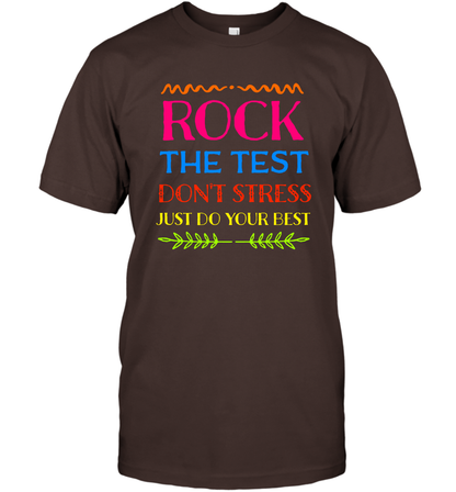Rock The Test Don't Stress Just Do Your Best Shirt T-Shirt T-Shirt Dark Chocolate