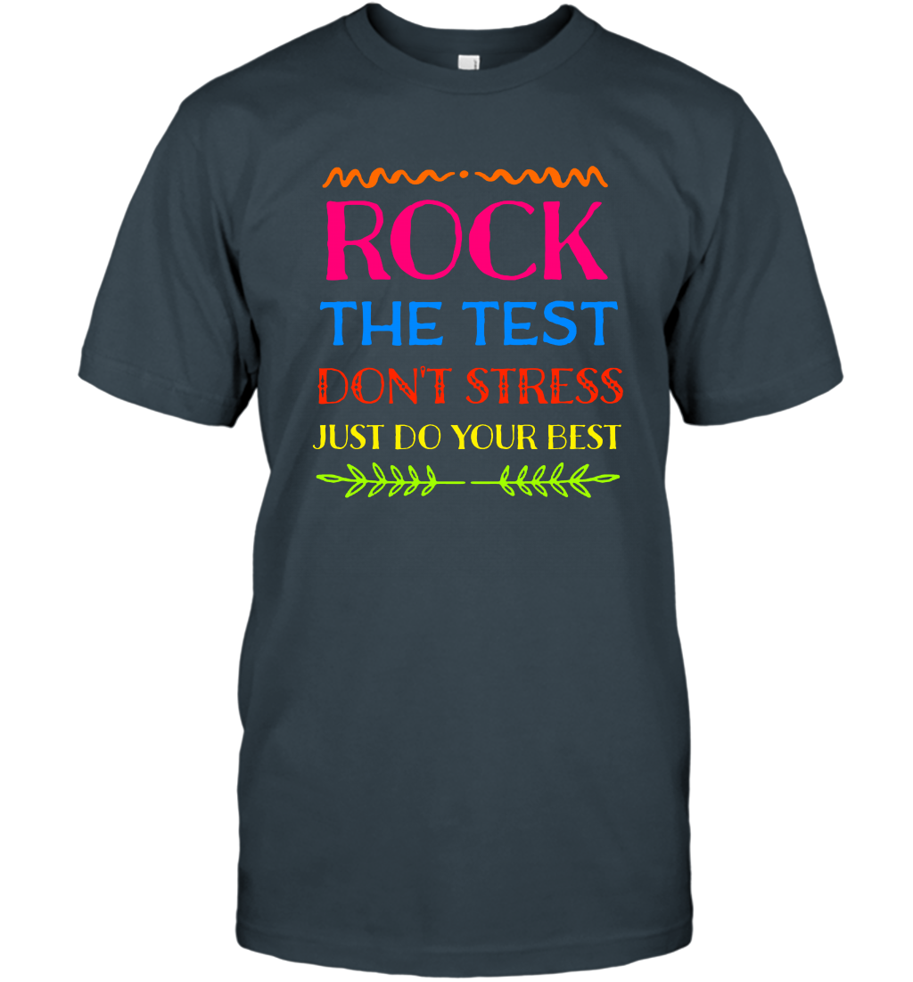 Rock The Test Don't Stress Just Do Your Best Shirt T-Shirt T-Shirt Charcoal