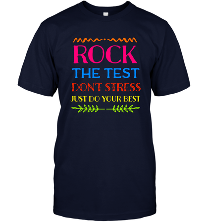 Rock The Test Don't Stress Just Do Your Best Shirt T-Shirt T-Shirt Navy