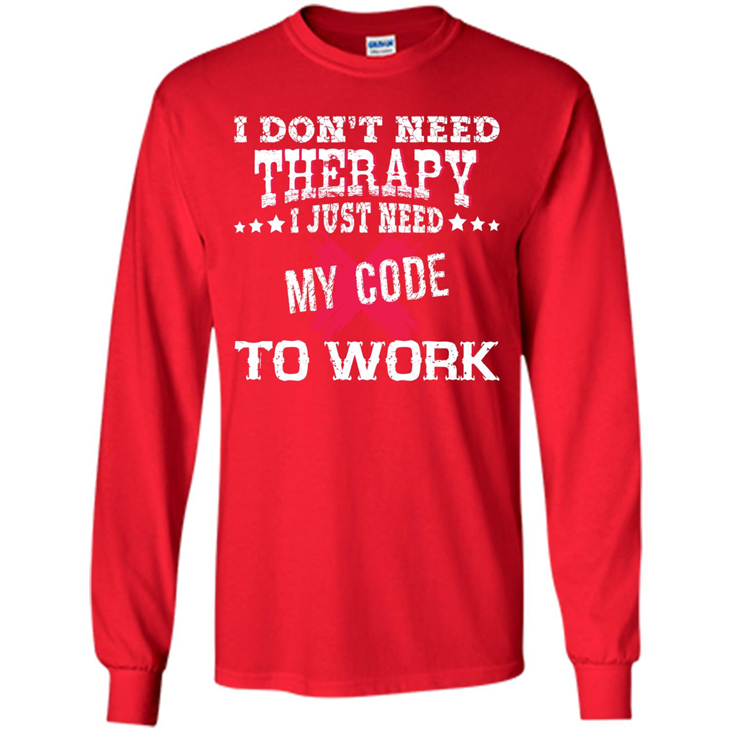 Programmer T-shirt I Just Need My Code To Work Red