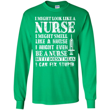 Nurse T-shirt It Doesn't Mean I Can Fix Stupid Irish Green